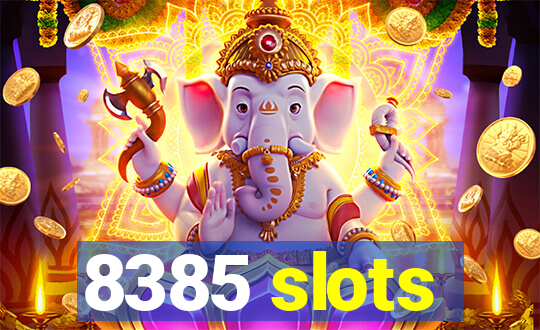 8385 slots